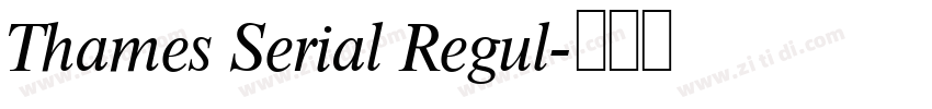 Thames Serial Regul字体转换 Thames Serial Regul字体转换